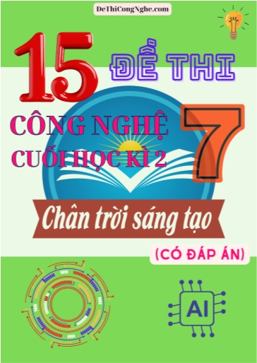 Bộ 15 Đề thi Công Nghệ Lớp 7 cuối Học Kì 2 Chân Trời Sáng Tạo (Có đáp án)