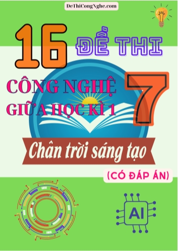 Bộ 16 Đề thi Công Nghệ Lớp 7 giữa Học Kì 1 Chân Trời Sáng Tạo (Có đáp án)