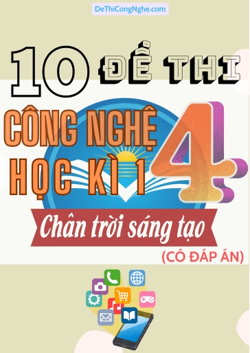 Bộ 10 Đề thi Công Nghệ Lớp 4 Học Kì 1 Chân Trời Sáng Tạo (Có đáp án)