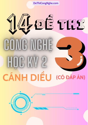 Bộ 14 Đề thi Công Nghệ Lớp 3 Học Kì 2 Cánh Diều (Có đáp án)