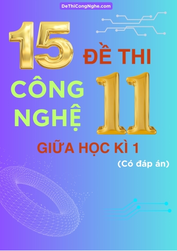 Bộ 15 Đề thi Công Nghệ Lớp 11 giữa Học Kì 1 (Có đáp án)