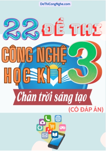 Bộ 22 Đề thi Công Nghệ Lớp 3 Học Kì 1 Chân Trời Sáng Tạo (Có đáp án)