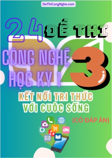 Bộ 24 Đề thi Công Nghệ Lớp 3 Học Kì 1 Kết Nối Tri Thức (Có đáp án)