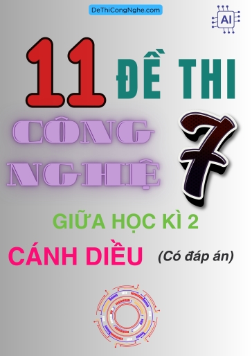 Bộ 11 Đề thi Công Nghệ Lớp 7 giữa Học Kì 2 Cánh diều (Có đáp án)