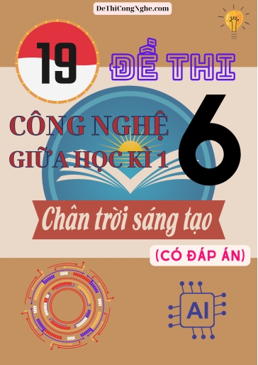 Bộ 19 Đề thi Công Nghệ Lớp 6 giữa Học Kì 1 Chân trời sáng tạo (Có đáp án)