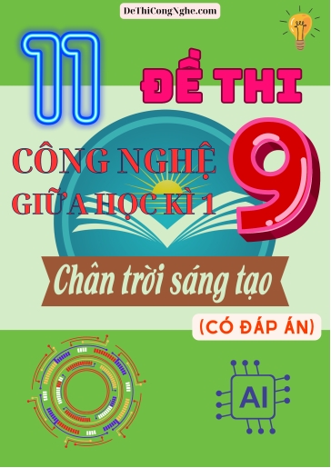 Bộ 11 Đề thi Công Nghệ Lớp 9 giữa Học Kì 1 Chân trời sáng tạo (Có đáp án)