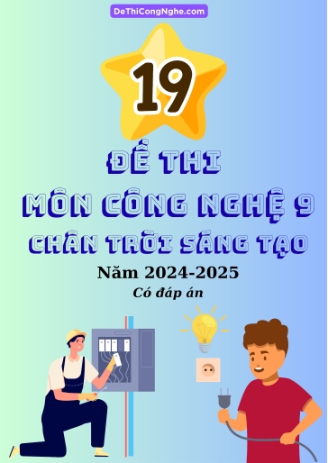 Bộ 19 Đề thi Công nghệ 9 Chân Trời Sáng Tạo giữa Kì 2 2024-2025 (Có đáp án)