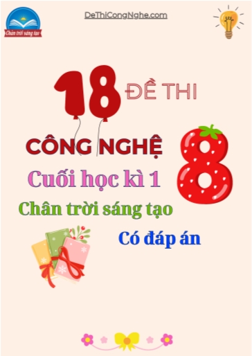 Bộ 18 Đề thi Công nghệ 8 sách Chân Trời Sáng Tạo cuối Kì 1 (Có đáp án)
